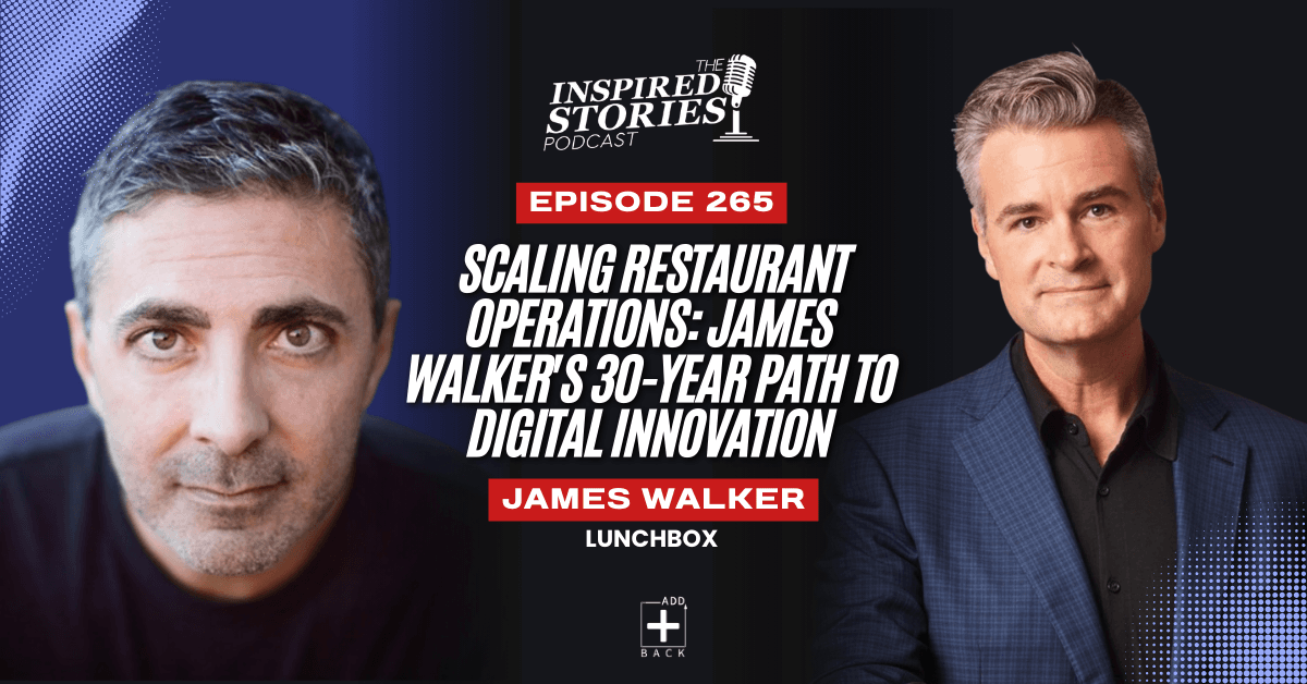 Scaling Restaurant Operations: James Walker's 30-Year Path to Digital Innovation