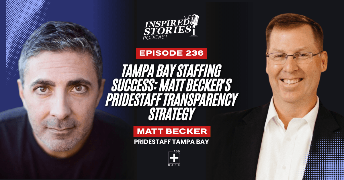 Tampa Bay Staffing Success: Matt Becker's PrideStaff Transparency Strategy | Staffing Series