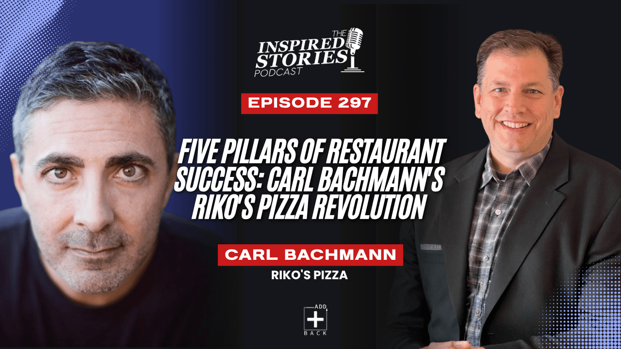 Five Pillars of Restaurant Success: Carl Bachmann's Riko's Pizza Revolution