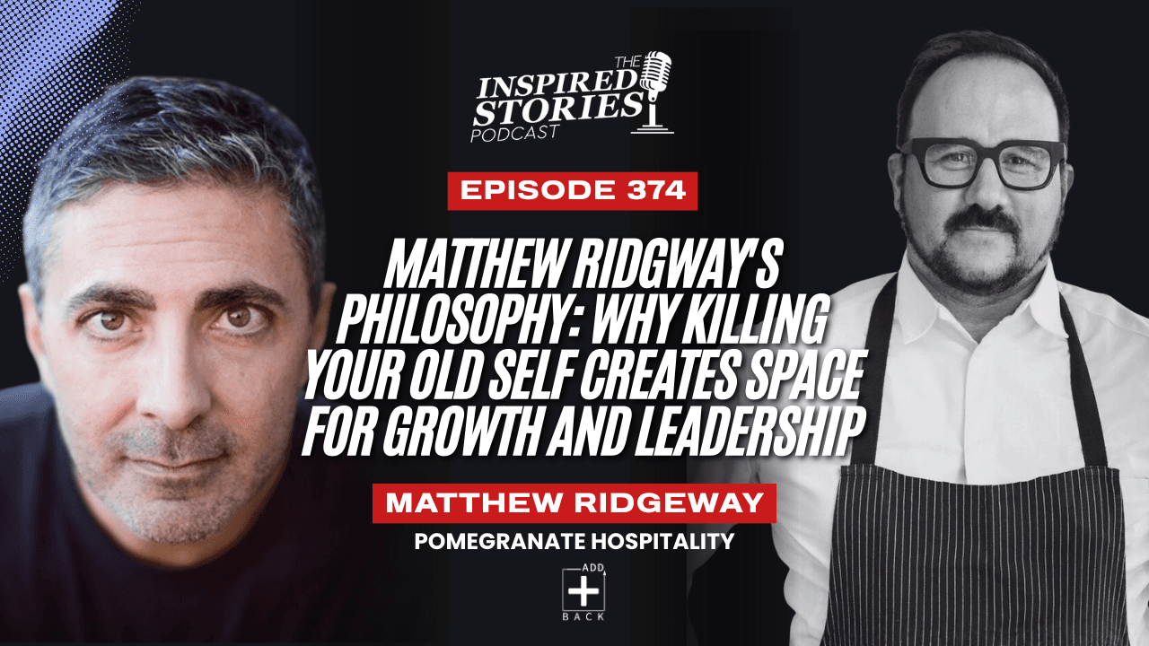 Matthew Ridgway's Philosophy: Why Killing Your Old Self Creates Space for Growth and Leadership