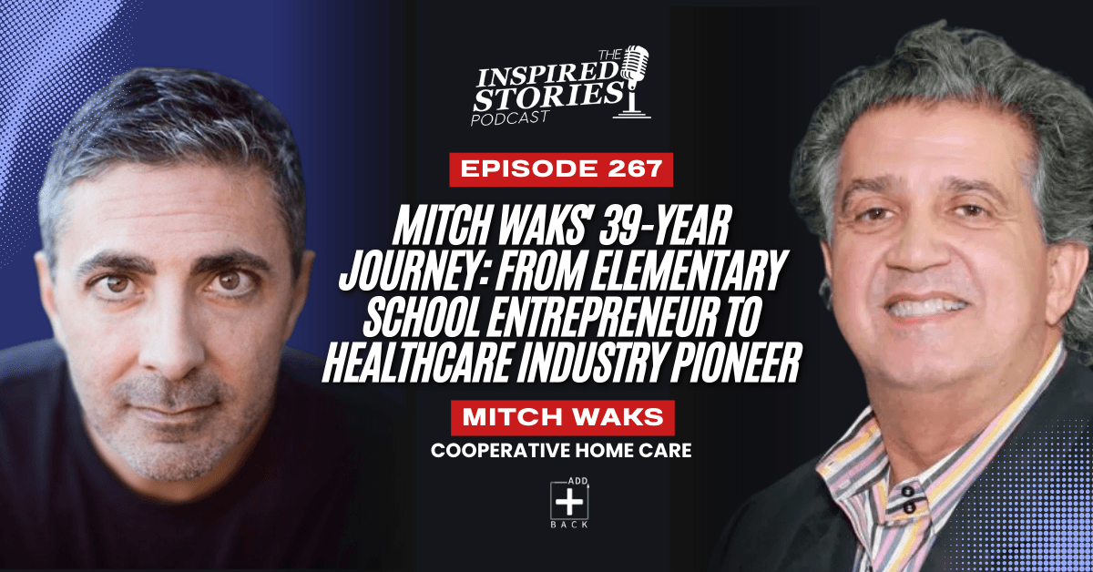 Mitch Waks' 39-Year Journey: From Elementary School Entrepreneur to Healthcare Industry Pioneer