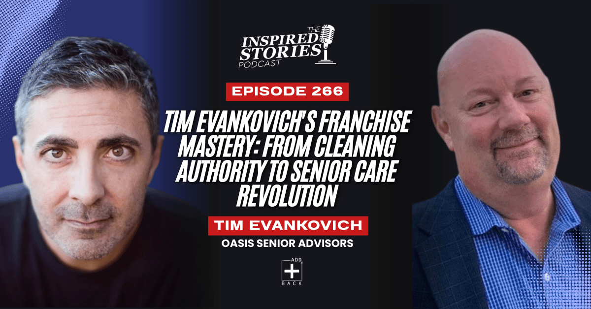 Tim Evankovich's Franchise Mastery: From Cleaning Authority to Senior Care Revolution