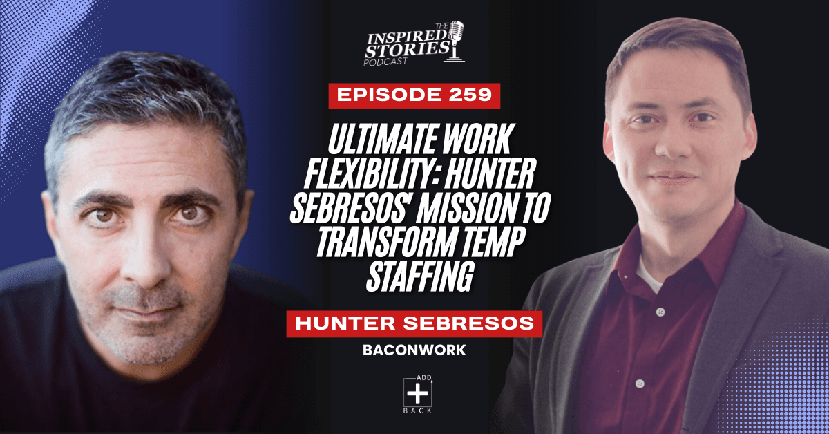 Ultimate Work Flexibility: Hunter Sebresos' Mission to Transform Temp Staffing | Staffing Series