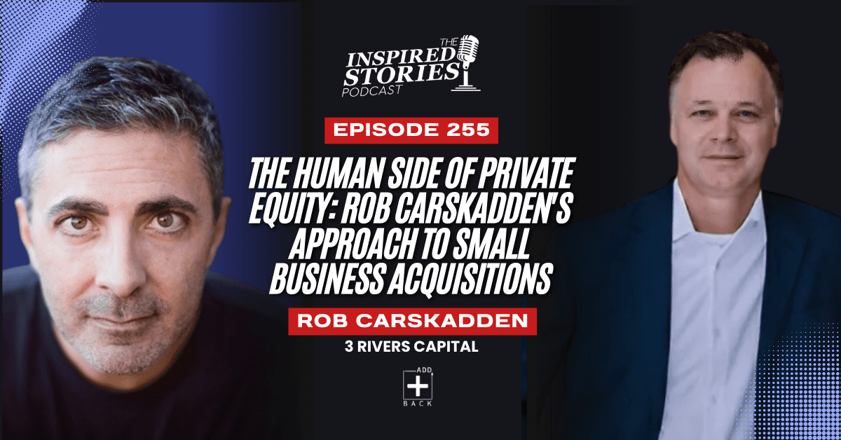 The Human Side of Private Equity: Rob Carskadden's Approach to Small Business Acquisitions | Venture Capital Series