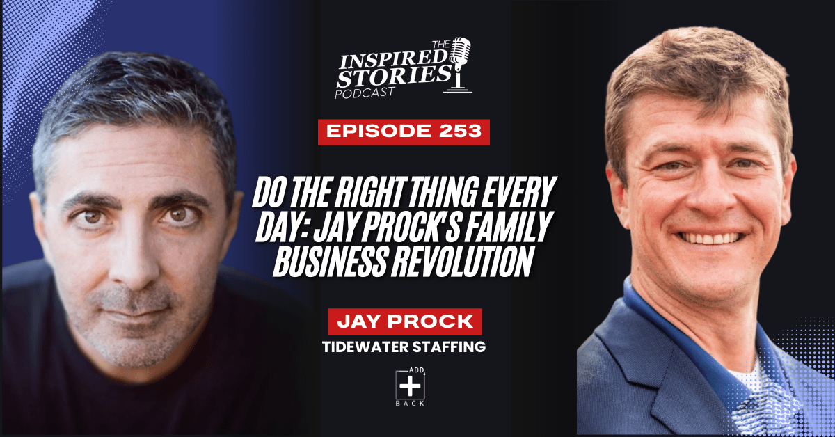Do the Right Thing Every Day: Jay Prock's Family Business Revolution | Staffing Series