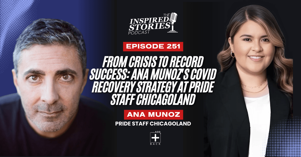 From Crisis to Record Success: Ana Munoz's COVID Recovery Strategy at Pride Staff Chicagoland | Staffing Series
