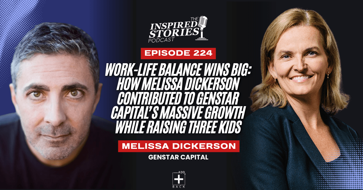 Work-Life Balance Wins Big: How Melissa Dickerson Contributed to Genstar Capital’s Massive Growth While Raising Three Kids | Restaurant Series