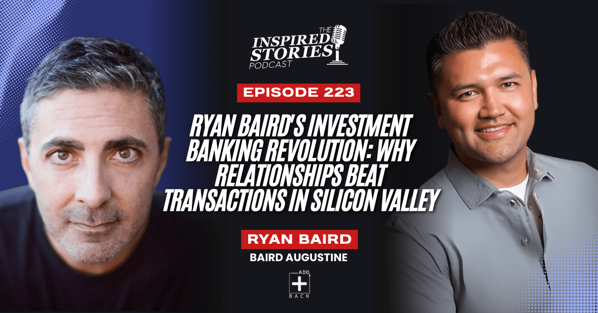 Ryan Baird's Investment Banking Revolution: Why Relationships Beat Transactions in Silicon Valley | Venture Capital Series