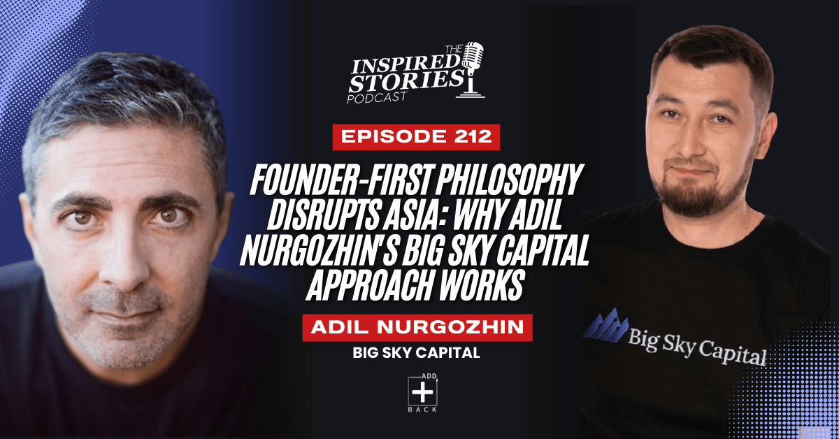 Founder-First Philosophy Disrupts Asia: Why Adil Nurgozhin's Big Sky Capital Approach Works | Venture Capital Series
