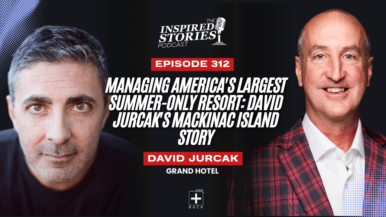 Managing America's Largest Summer-Only Resort: David Jurcak's Mackinac Island Story