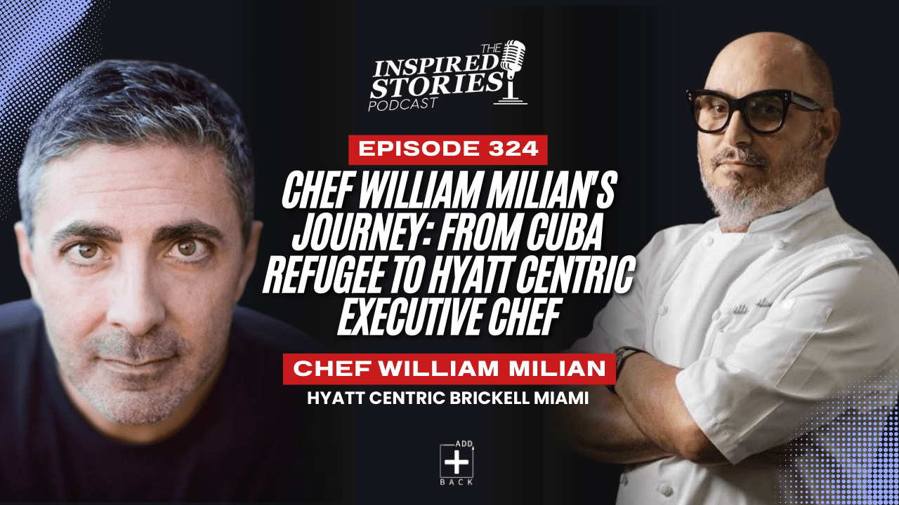 Chef William Milian's Journey: From Cuba Refugee to Hyatt Centric Executive Chef