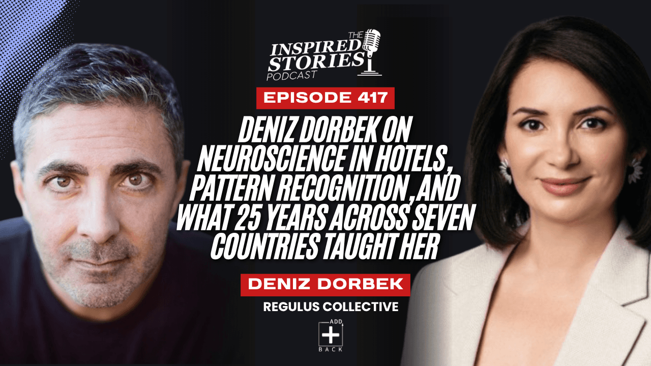 Deniz Dorbek on Neuroscience in Hotels, Pattern Recognition, and What 25 Years Across Seven Countries Taught Her