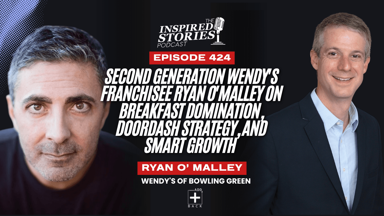 Second Generation Wendy's Franchisee Ryan O'Malley on Breakfast Domination, DoorDash Strategy, and Smart Growth
