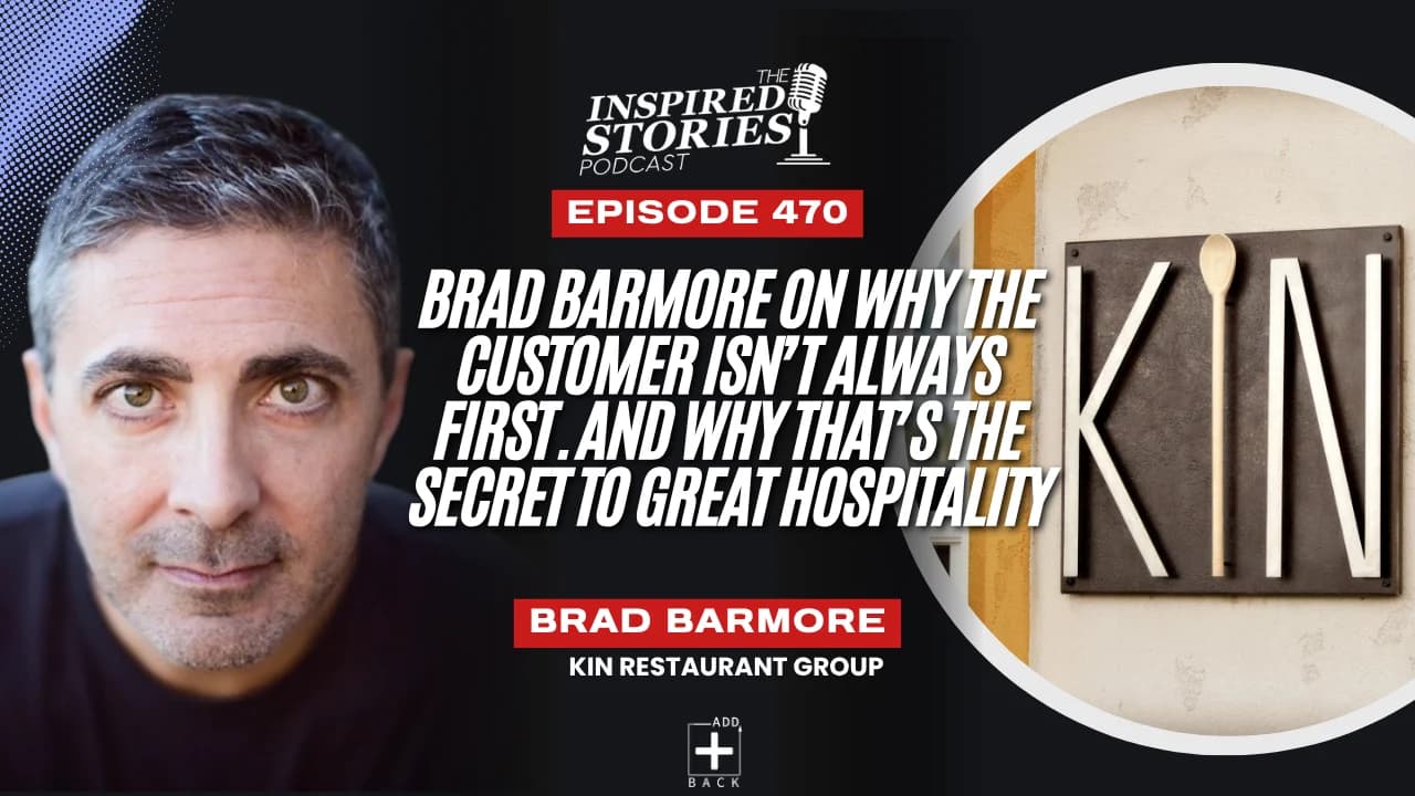 Brad Barmore on Why the Customer Isn’t Always First. And Why That’s the Secret to Great Hospitality