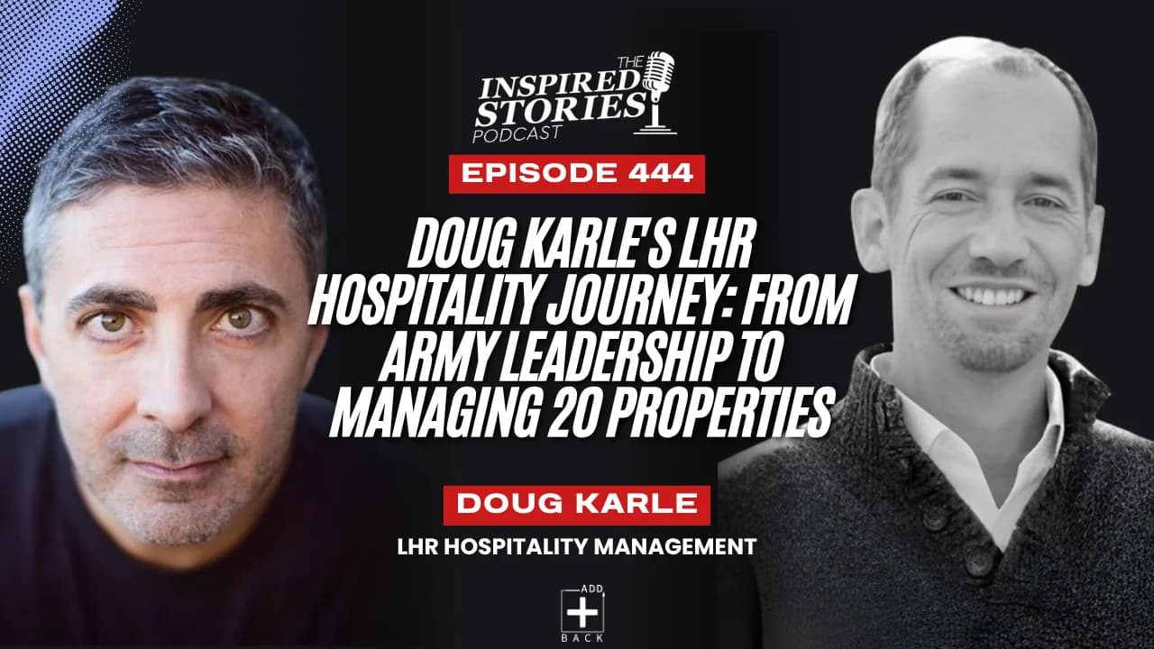 Doug Karle's LHR Hospitality Journey: From Army Leadership to Managing 20 Properties