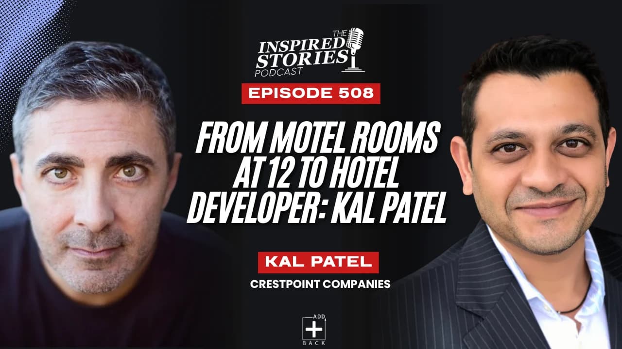 From Motel Rooms at 12 to Hotel Developer: Kal Patel