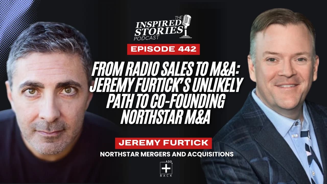 From Radio Sales to M&A: Jeremy Furtick’s Unlikely Path to Co-Founding NorthStar M&A