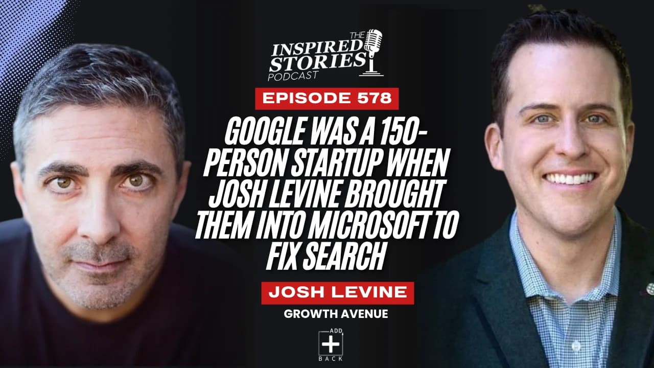 Google Was a 150-Person Startup When Josh Levine Brought Them Into Microsoft to Fix Search