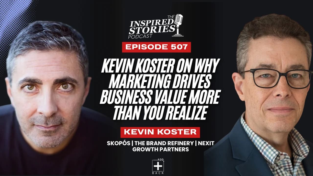 Kevin Koster on Why Marketing Drives Business Value More Than You Realize