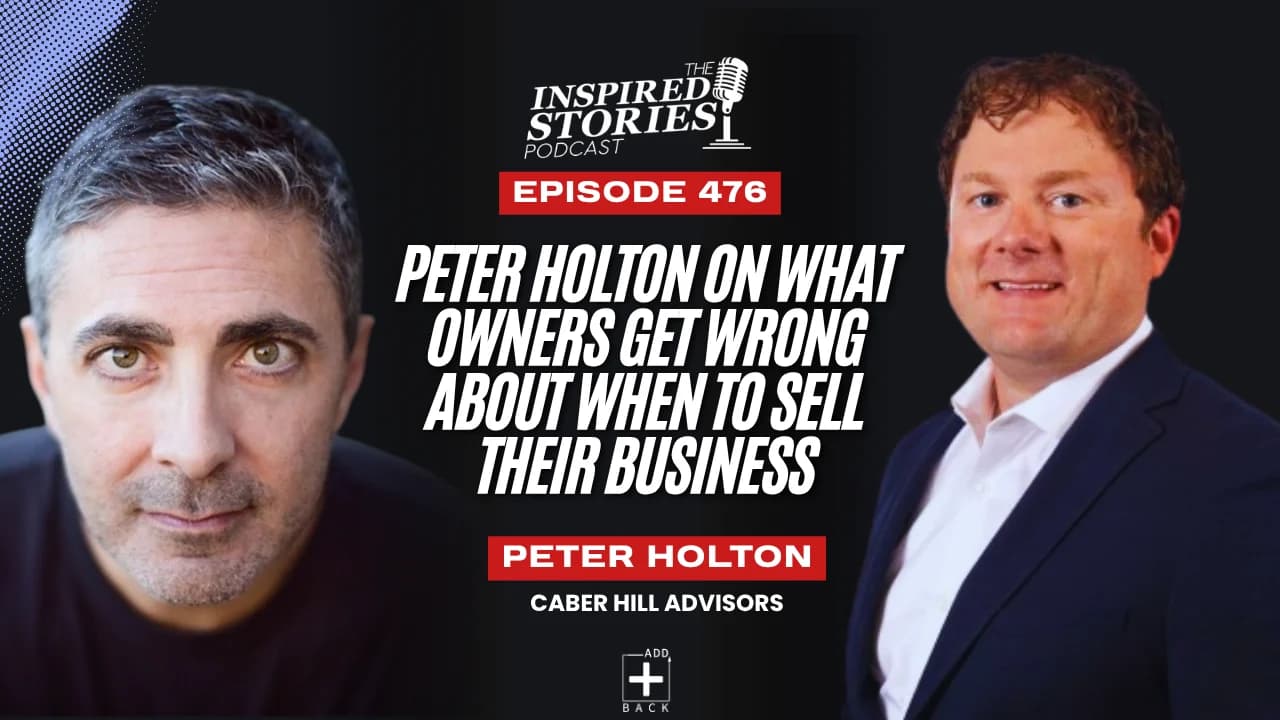 Peter Holton on What Owners Get Wrong About When to Sell Their Business