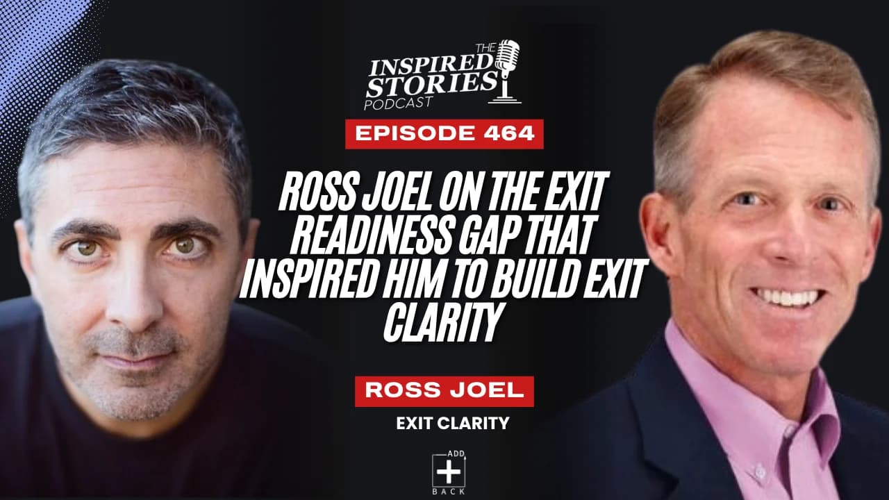 Ross Joel on the Exit Readiness Gap That Inspired Him to Build Exit Clarity