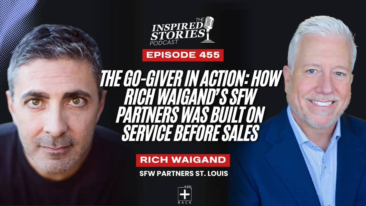 The Go-Giver in Action: How Rich Waigand’s SFW Partners Was Built on Service Before Sales